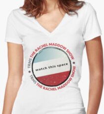The Rachel Maddow Show - Truth! Women's Fitted V-Neck T-Shirt