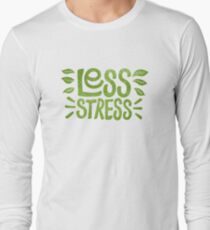 Less Stress Long Sleeve T-Shirt