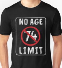 No Age Limit 74th Birthday Gifts Funny B-day for 74 Year Old Slim Fit T-Shirt