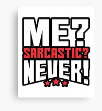 Me Sarcastic Never Shirt Funny Perfect Gift Men Women Kids Canvas Print