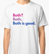 Both Is Good Classic T-Shirt