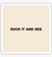 suck it and see Sticker