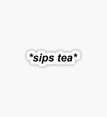 sip that tea sis Sticker