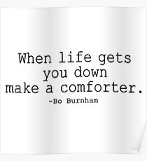 When life gets you down - Bo burnham Poster