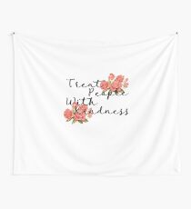 Treat People With Kindness Wall Tapestry