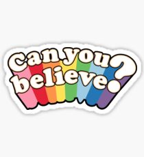 Can you believe? Sticker