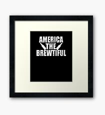 America The Brewtiful Framed Print
