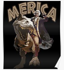 George Washington Riding a Tyrannosaurus Rex 'Merica Poster