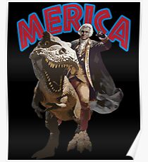 George Washington Riding a Tyrannosaurus Rex 'Merica Poster