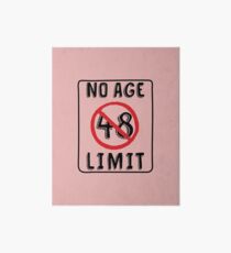 No Age Limit 48th Birthday Gifts Funny B-day for 48 Year Old Art Board