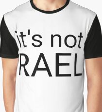 it's not RAEL Graphic T-Shirt