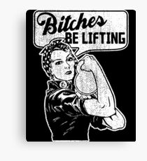 bitches be lifting gym Canvas Print