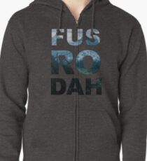 FUS RO DAH! Zipped Hoodie