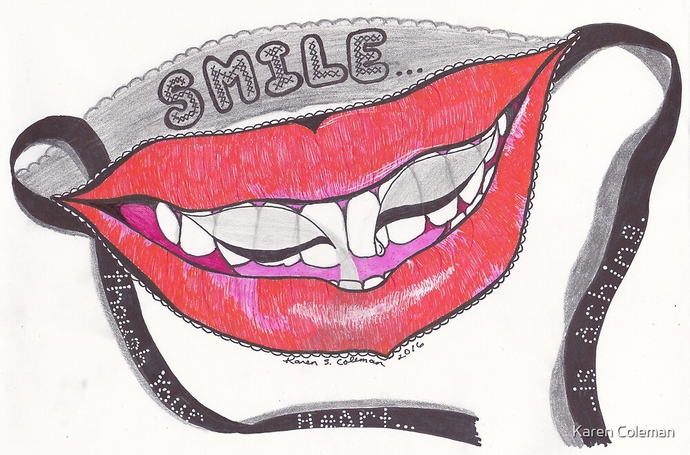 smile-though-your-heart-is-aching-by-karen-coleman-redbubble