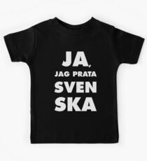 Ja, Jag Prata Svenska, Yes i speak swedish, black bg Kids Tee