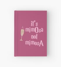 It's Mimosa Not Leviosa Hardcover Journal