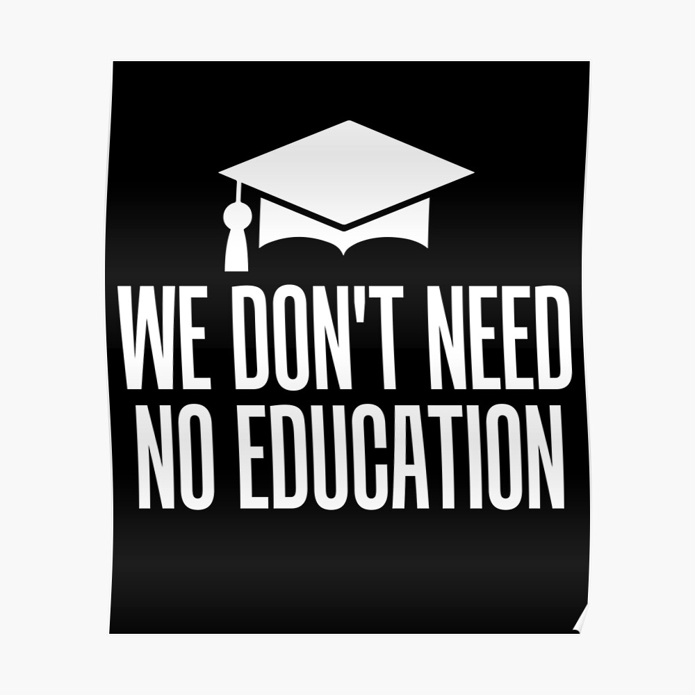 need no education meaning