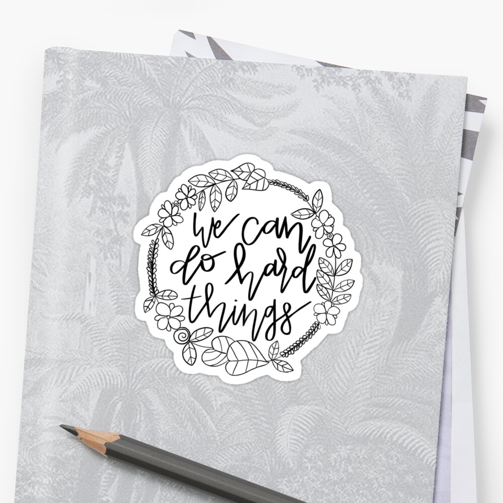 we-can-do-hard-things-glennon-doyle-stickers-by-jordankotler-redbubble