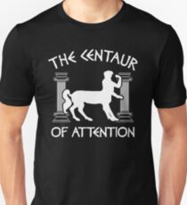 Centaur Of Attention Unisex T-Shirt