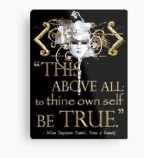 Shakespeare Hamlet "own self be true" Quote Metal Print