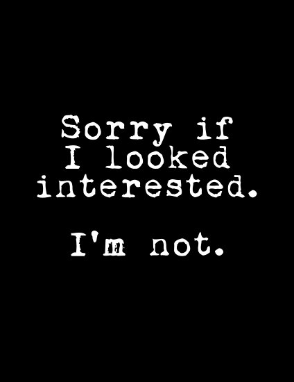 Download "Sorry if I looked interested. I'm not. (2)" Poster by ...