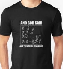 God Said Maxwell Equations and Then There Was Light Unisex T-Shirt