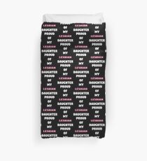 Proud of My Lesbian Daughter Duvet Cover