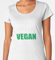 Faster Stronger Vegan Women's Premium T-Shirt