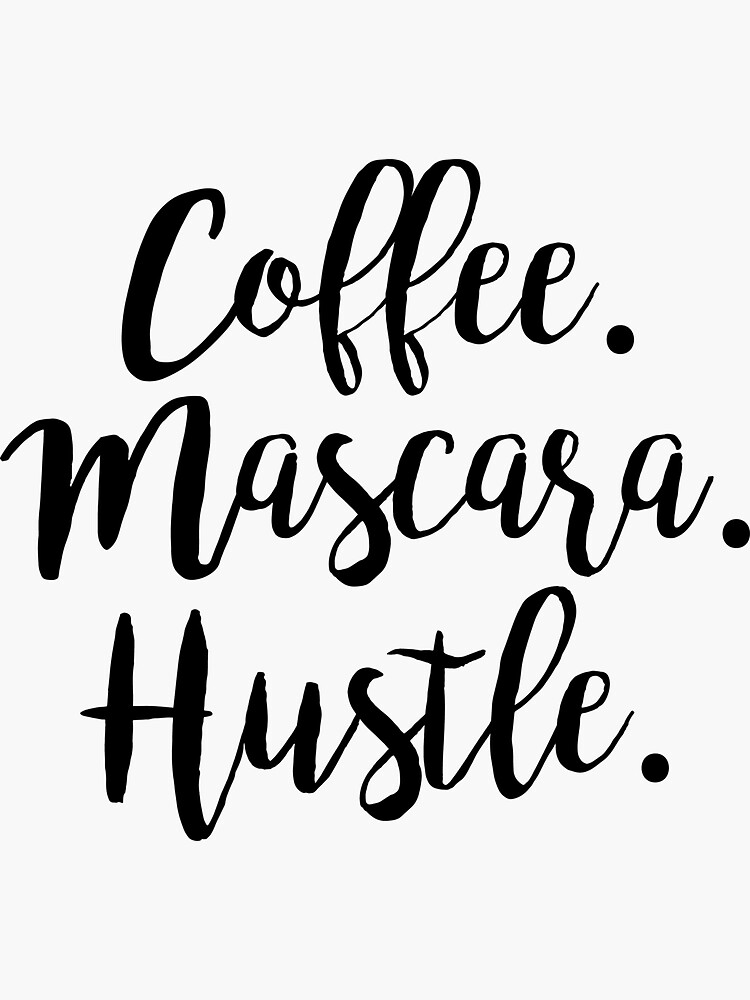Download "Coffee Mascara Hustle" Sticker by kamrankhan | Redbubble