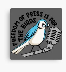 Freedom of Press is for the Birds Canvas Print