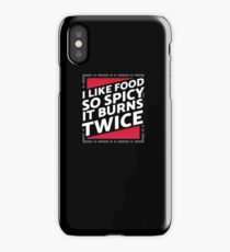 Like Food So Spicy it Burns Twice iPhone Case