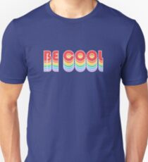 Rainbow Be Cool Retro Slogan Graphic Unisex T-Shirt