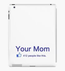 Your Mom Social Media Style Joke Design iPad Case/Skin