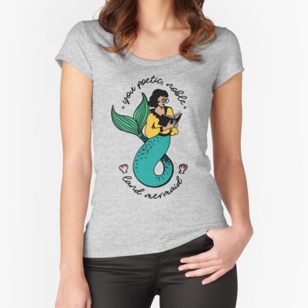 Oh Ann, you poetic, noble land mermaid Fitted Scoop T-Shirt
