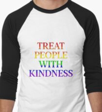 TREAT PEOPLE WITH KINDNESS - PRIDE Men's Baseball Âľ T-Shirt
