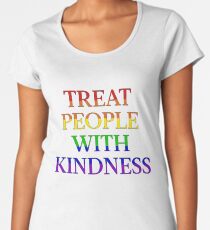 TREAT PEOPLE WITH KINDNESS - PRIDE Women's Premium T-Shirt