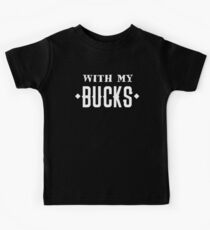 WITH MY BUCKS (with a matching with my HENS) Kids Tee