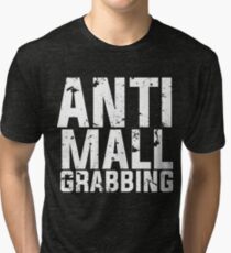 Anti Mall Grabbing for Skateboarding Fans Tri-blend T-Shirt