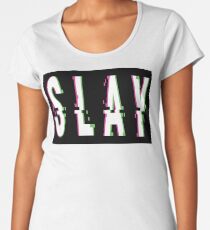 Slay Glitch Words Millennials Use Women's Premium T-Shirt