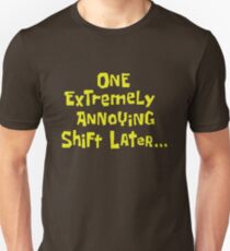 Extremely Long Shift Unisex T-Shirt