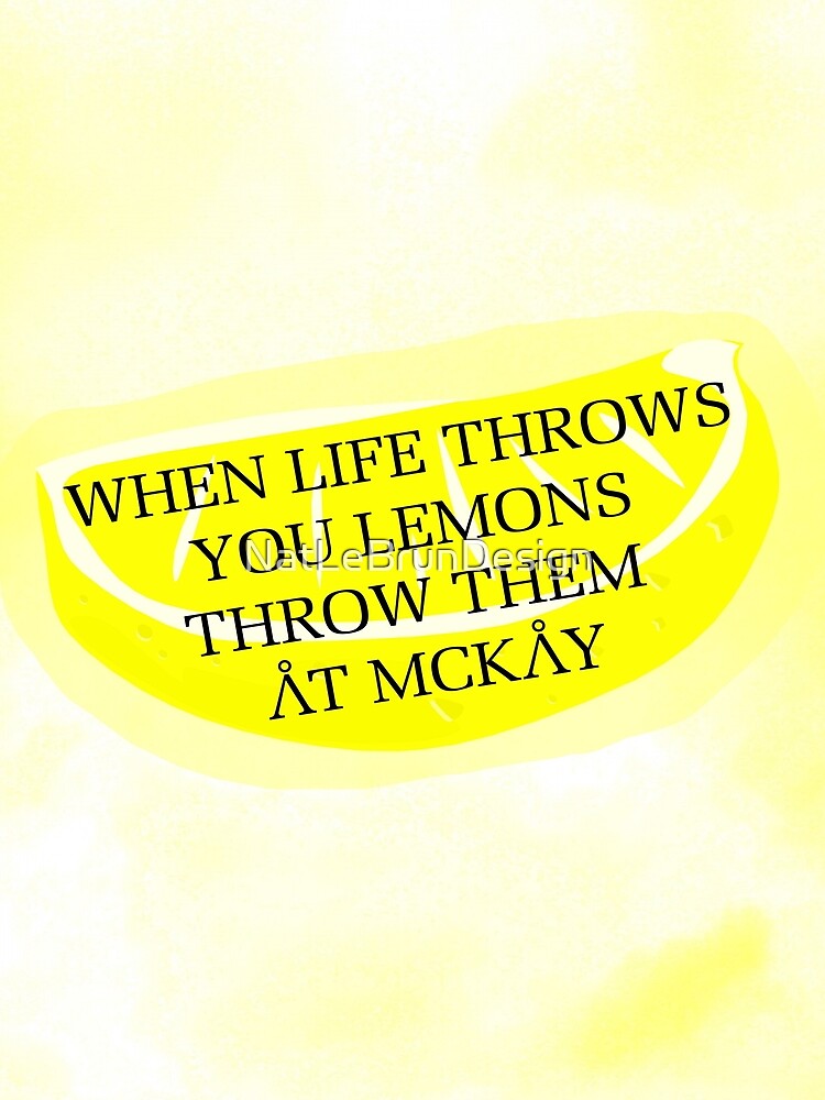 "When life throws you lemons" Tshirt by NatLeBrunDesign Redbubble
