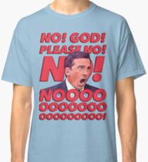 Camiseta clásica ¡No! Dios, por favor no! ¡No! Noooooooo!