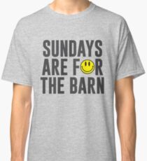 Sundays Are For The Barn with Smiley Face Classic T-Shirt
