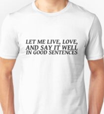 Sylvia Plath quote - live love write Unisex T-Shirt