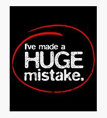 I've Made A Huge Mistake Photographic Print