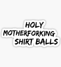 Holy Shirt Balls Sticker