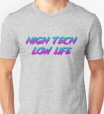 High Tech - Low Life Unisex T-Shirt