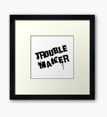 trouble maker Framed Print