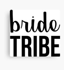 BRIDE TRIBE Canvas Print
