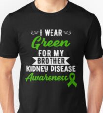 Kidney Disease Awareness For My Brother Unisex T-Shirt